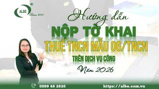 Information Hướng Dẫn 5 Bước Nộp Tờ Khai Thuế TNCN Mẫu 06/TNCN Trên Cổng Dịch Vụ Công 2026 Update