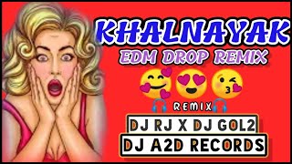 Dj Rj x Dj Gol2 - Khalnayak song EDM Drop Remix 2K21 Ut Track Remix DJ A2D RECORDS