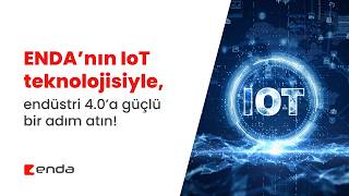 Enda Iot Teknolojisiyle Otomasyonu Geleceğe Taşıyın