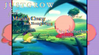 Mariah Carey - Say Somethin' (feat. Snoop Dogg) (#slowedandreverb) 【ＪＵＳＴＧＲＯＷ】edit