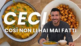 3 Ricette Con I Ceci Che Non Hai Mai Provato