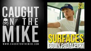 Caught on the Mike: Colin Padalecki of Surfaces