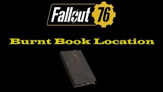 Fallout 76 Guaranteed Burnt Book Location - Collect Burnt Books Daily Challenge