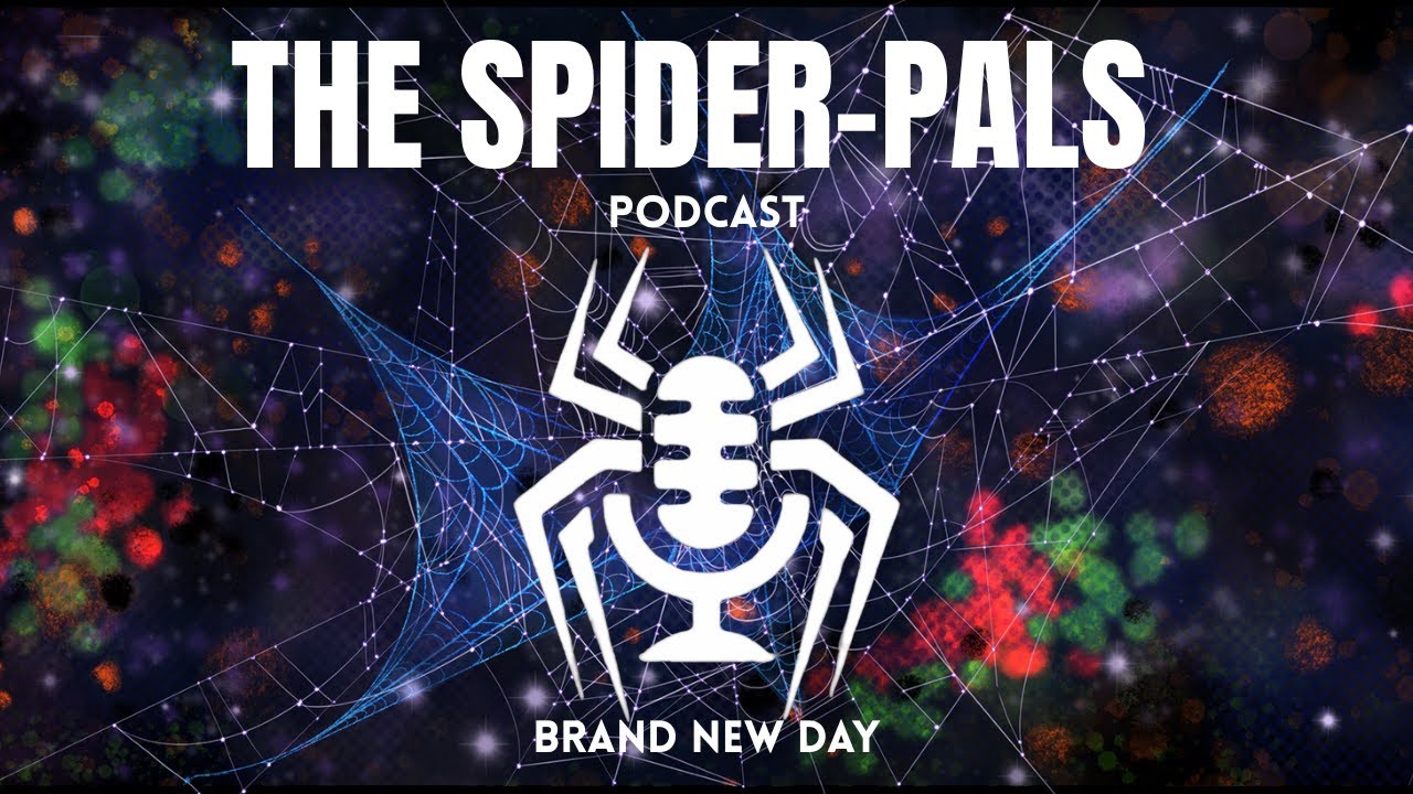 The Spider-Pals Podcast - Brand New Day