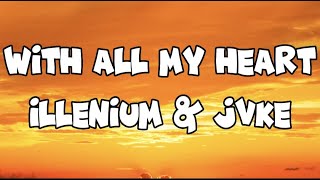 With All My Heart - Illenium & JVKE (Lyrics)