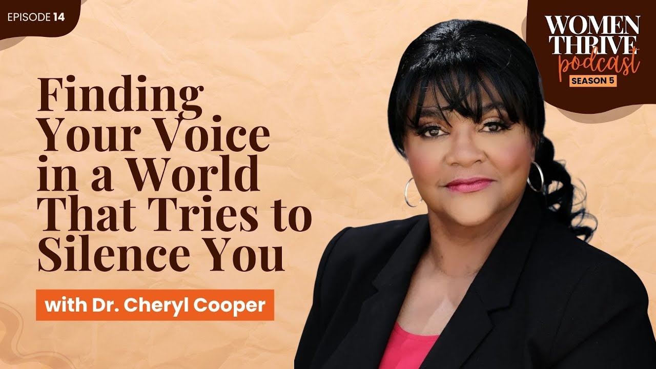 Finding Your Voice in a World That Tries to Silence You with Dr. Cheryl Cooper