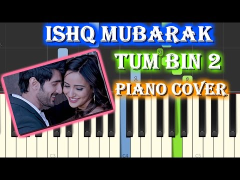 Ishq Mubarak Tum Bin 2 |Cover Song|Piano Chords Tutorial Lesson Instrumental Karaoke By Ganesh Kini