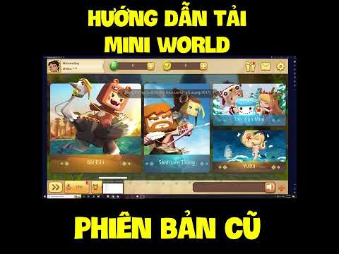 HƯỚNG DẪN TẢI MINI WORLD PHIÊN BẢN CŨ ** MEOWPEO TV 2023 Mới