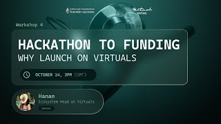 Workshop #4 Hackathon to Funding - Why Launch on Virtuals
