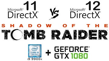 DirectX 11 vs DirectX 12 in Shadow of the Tomb Raider  ( DX 11 vs DX 12 )