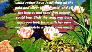 This beautiful hymn was written by rhea f. miller of brooktondale, ny.
one day in 1922, at 28 years age, while walking the fields their
brooktondale ho...