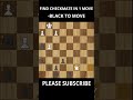 CAN YOU FIND MATE IN 1 #chess #chessgame #chesspuzzle #checkmate #magnuscarlsen #hikaru #gukesh