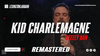 Kid Charlemagne (Steely Dan) | Lexington Lab Band [Remastered]