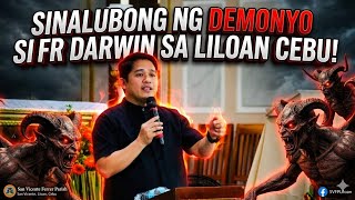 Latest of Fr. Darwin, sinalubong ng Demonyo sa Liloan Cebu! Fr Darwin walang pahi-pahinga! 