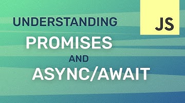 Understanding Promises and Async Await in JavaScript