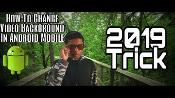 How To Change Video Background In Any Android Mobile | Kinemaster Editing | 2019