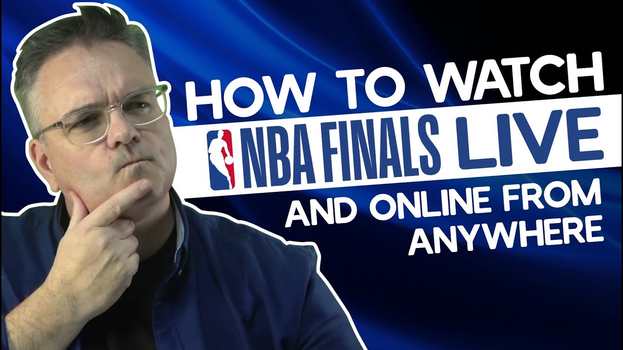 How to Watch The NBA Finals Live And Online From Anywhere in 2023