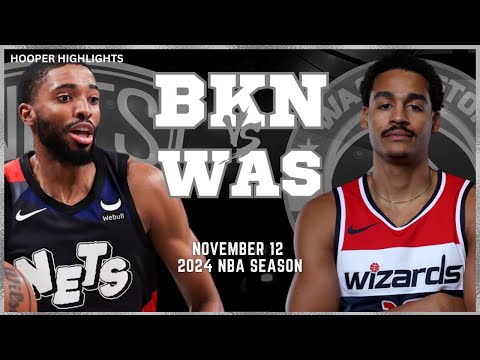 Brooklyn Nets vs Washington Wizards Full Game Highlights | Nov 12 | 2024 NBA Season