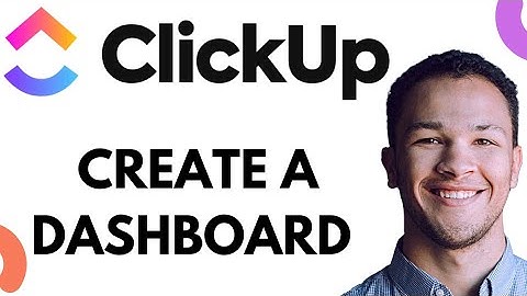 How to Create a Dashboard On Clickup (step by step)