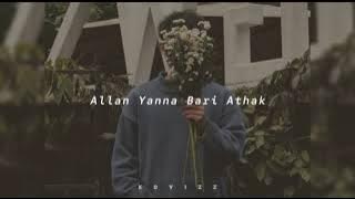 Allan Yanna Bari Athak (අල්ලන් යන්න බැරි අතක්) [slowed reverb]