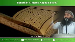 Benarkah Cintamu Kepada Islam