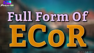 Full Form Of Ecor Ecor Full Form Ecor Means Ecor Stands For Ecor क फल फरम