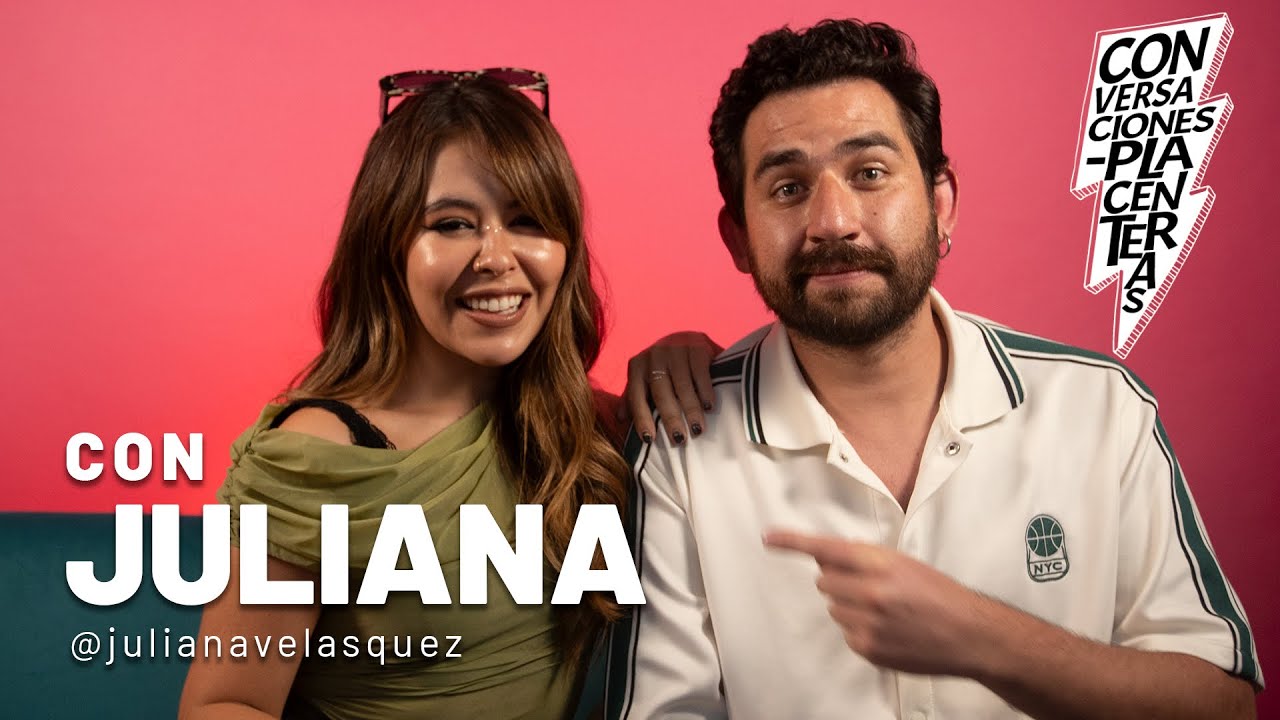 Juliana Velásquez en nuestras Conversaciones Placenteras ‍🔥 - YouTube
