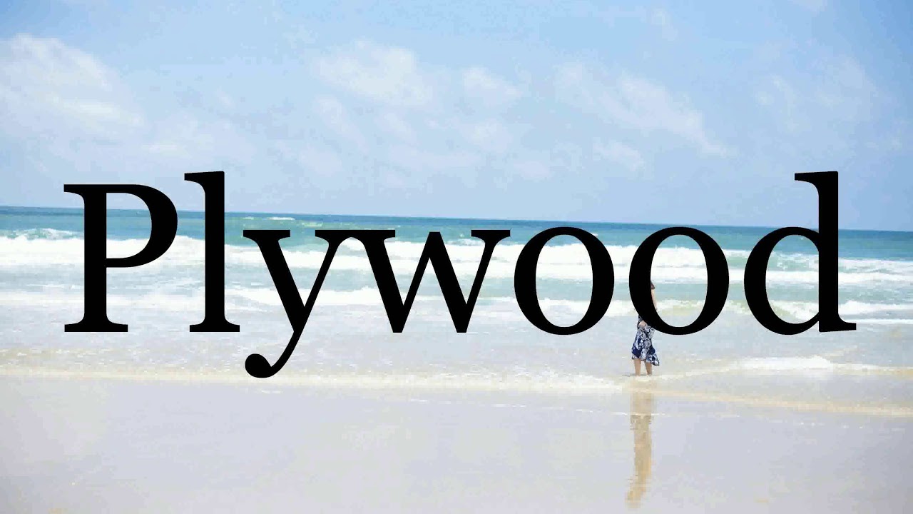 How To Pronounce Plywood🌈🌈🌈🌈🌈🌈Pronunciation Of Plywood YouTube