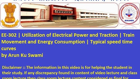 EE-302 | Utilization of Electrical Power and Traction | Typical speed time curves  by Arun Ku Swami