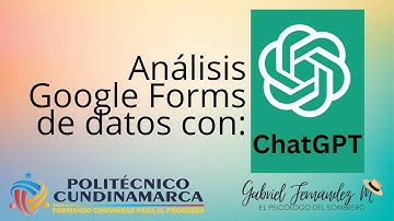 Análisis de datos de formularios Google Forms con ChatGPT.