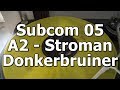 Video thumbnail for Subcom 05 - A2 - Stroman - Donkerbruiner