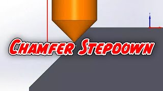 Chamfer Stepdown