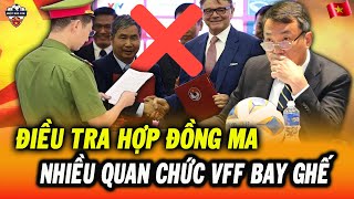 Cuối Cùng Thì B.C.A Vào Cuộc Điều Tra Bản Hợp Đồng Ma Của Troussier, Nhiều Quan Chức VFF Mất Ghế