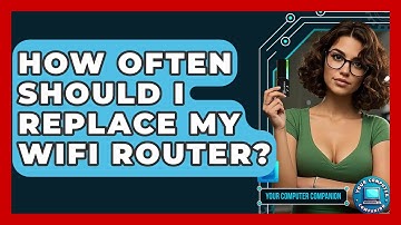 How Often Should I Replace My WiFi Router? - Your Computer Companion