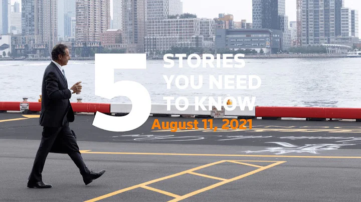 August 11, 2021: Cuomo resigns, Mask mandates, $3.5 trillion spending plan, Greece fires, Taliban