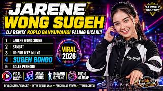 JARENE WONG SUGEH ~ DJ KOPLO BANYUWANGI LAGU JAWA TERBARU MANTUL