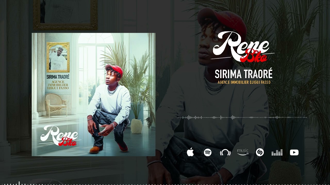 RENE DE BKO - SIRAMA TRAORE (AGENCE IMMOBILIER DJIGUI FASSO) (SON OFFICIEL)