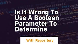 Celebrity is it wrong to use a boolean parameter to determine Net Worth