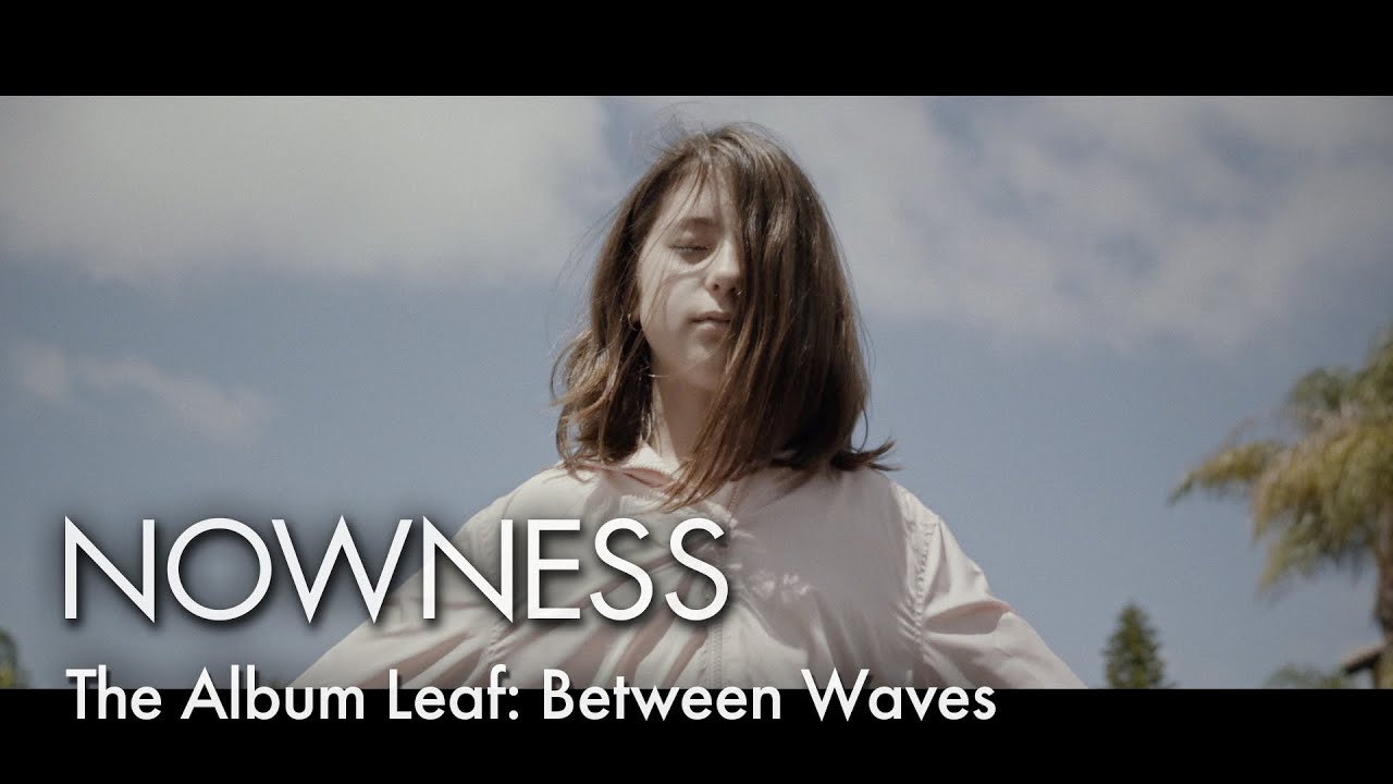 The Album Leaf: Between Waves (Official Video) - YouTube