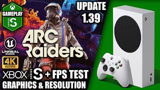 Arc Raiders: Update 1.39 - Xbox Series S Gameplay + FPS Test