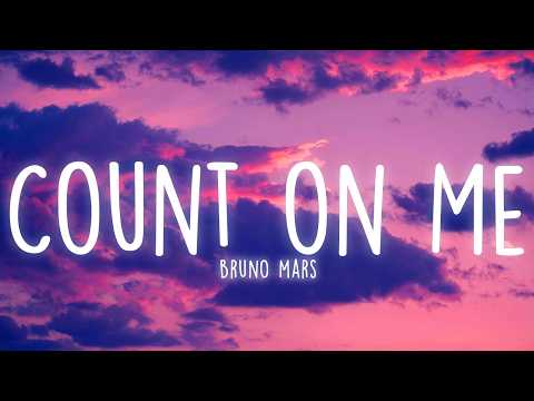 Bruno Mars - Count on Me (Lyrics)