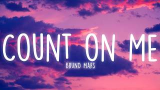 Bruno Mars - Count on Me (Lyrics)
