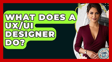 What Does A UX/UI Designer Do? - Learn As An Adult