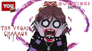 Ytp Questions Part 1 The Vegan Charade