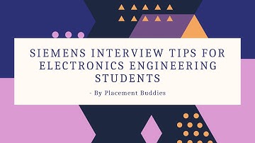 Siemens Interview Tips for Electronics Engineering Students | Siemens Energy Ltd |
