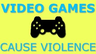 Proof Video Games Cause Violence