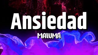 Maluma - Ansiedad (Letra/Lyrics) 4k