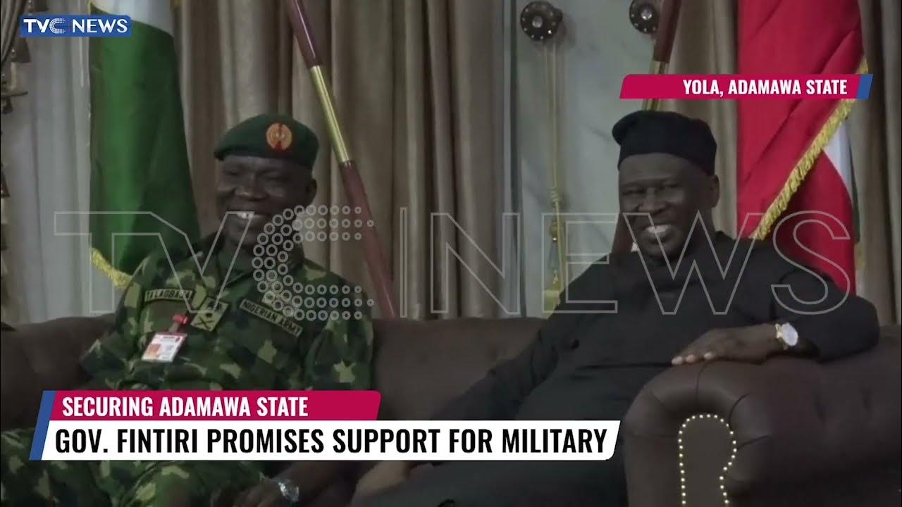 Governor Fintiri Promises Support For Military In Securing Adamawa State