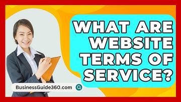 What Are Website Terms Of Service? - BusinessGuide360.com