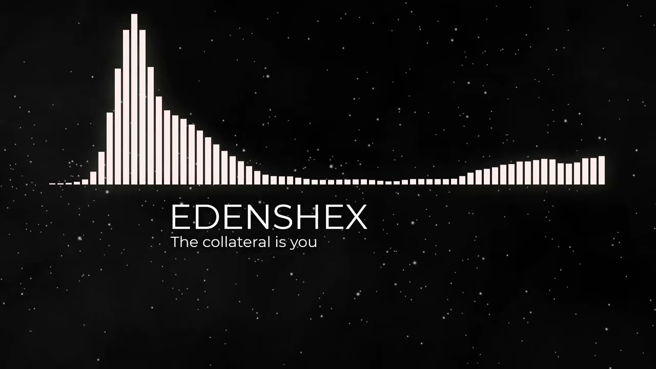Edenshex - The collateral is you